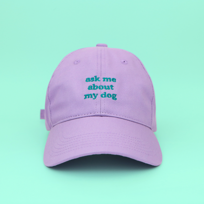 Ask Me About My Dog Cap